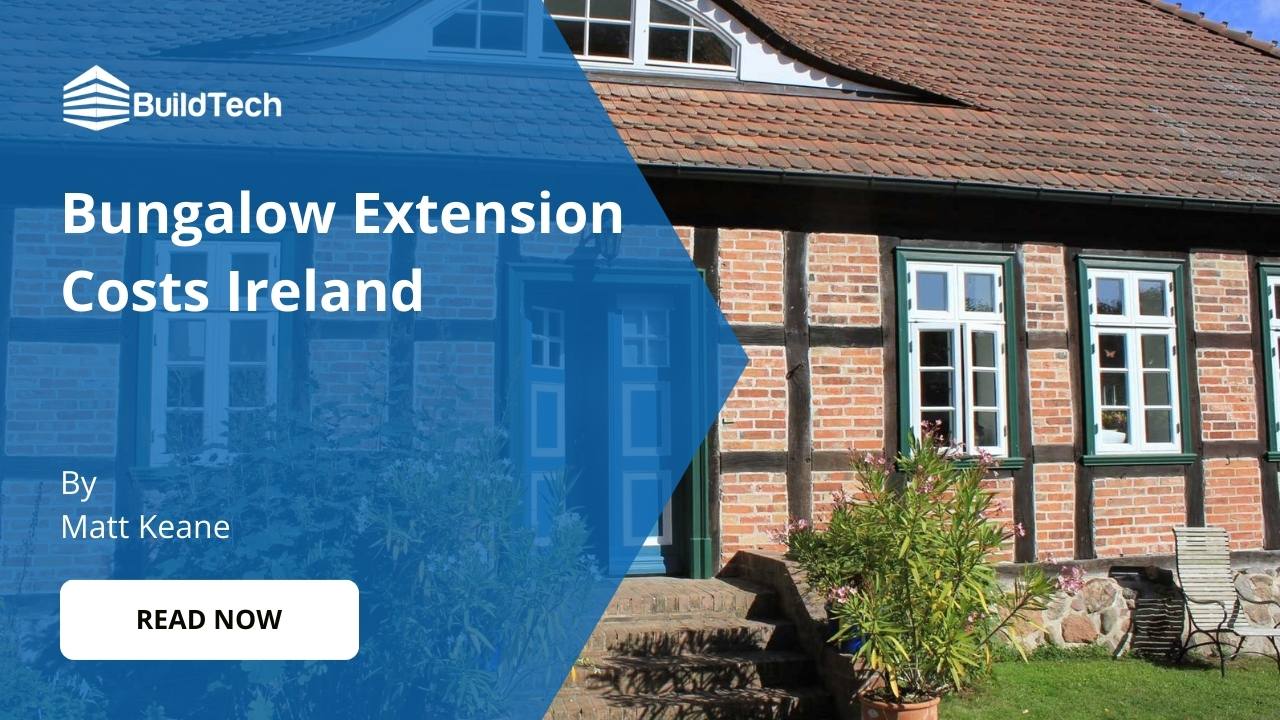 How Much Do Bungalow Extensions Cost in Ireland?