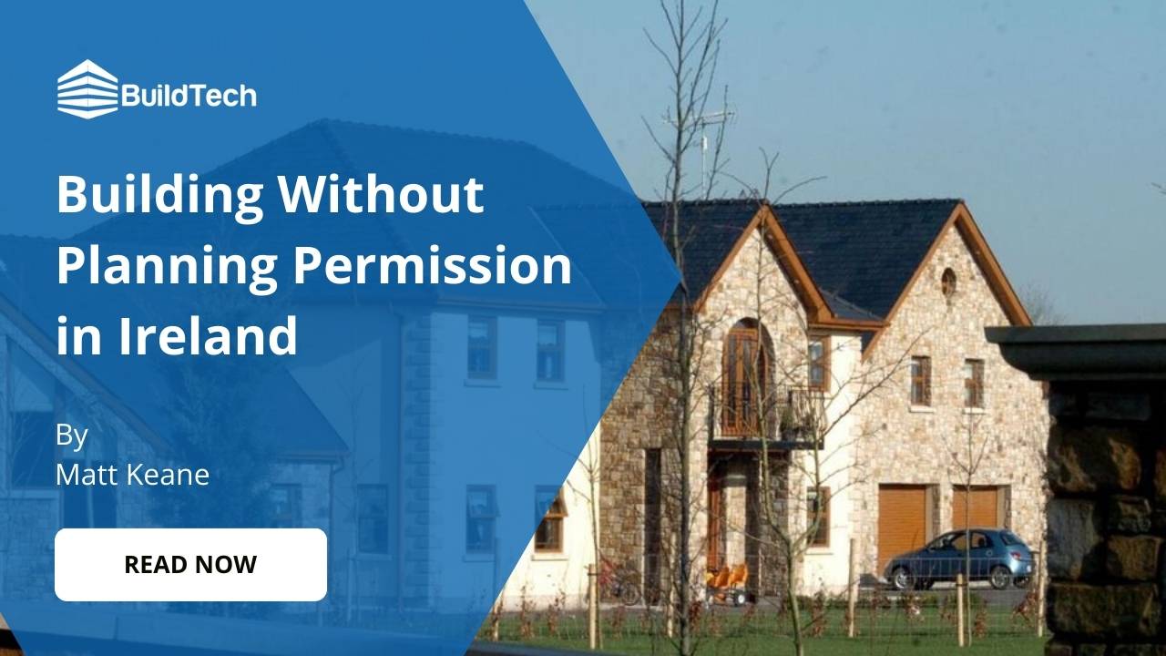 Must-Know: Building Without Planning Permission in Ireland