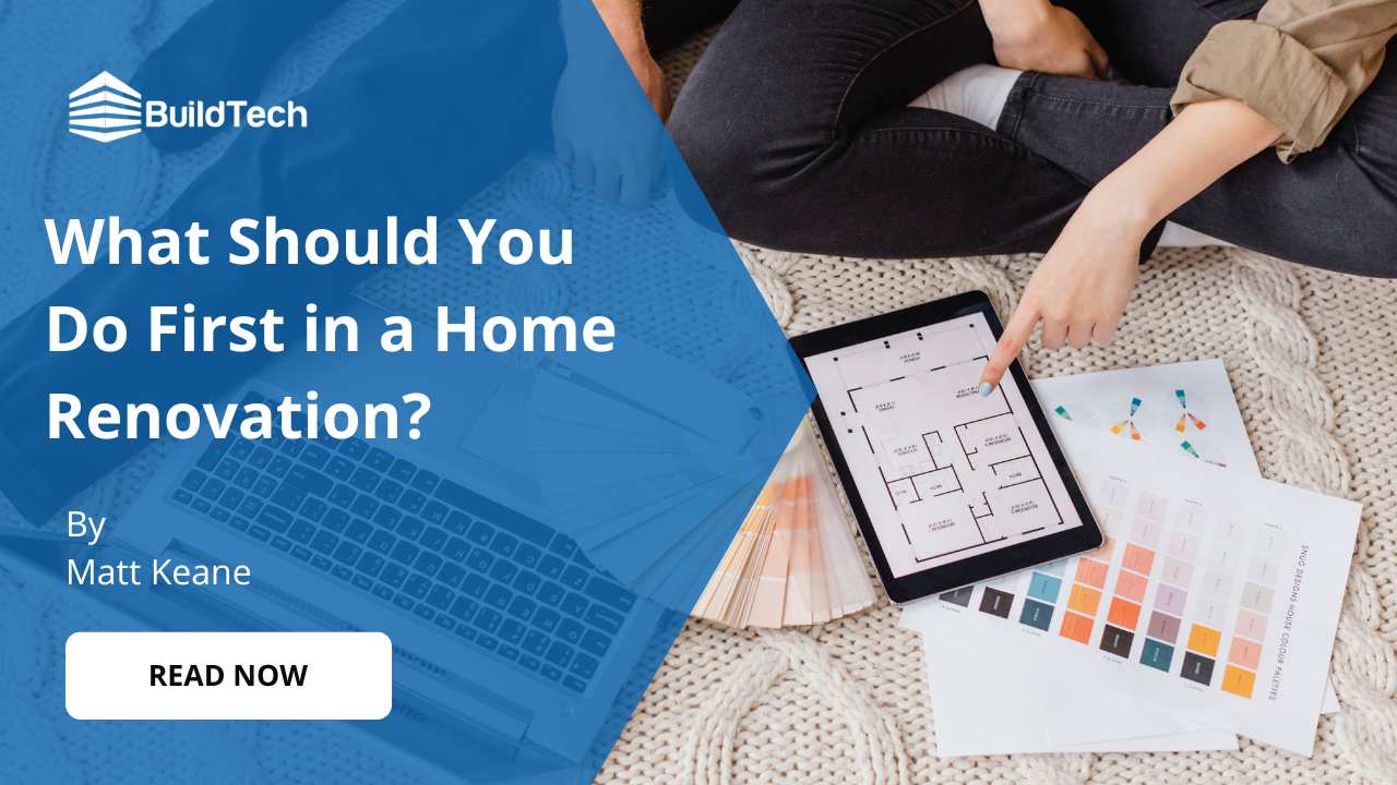 What are the First Key Steps for a Home Renovation?