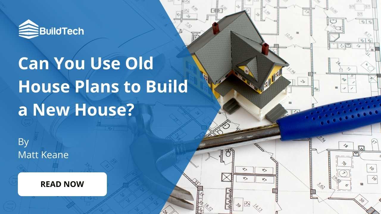 Can Old House Plans Work for a New Build?