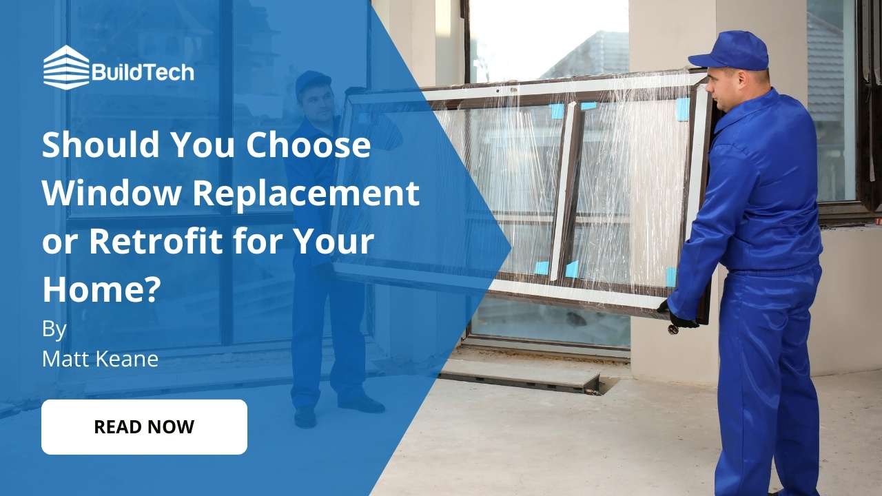 Window Replacement vs. Retrofit: Which One Saves You More?