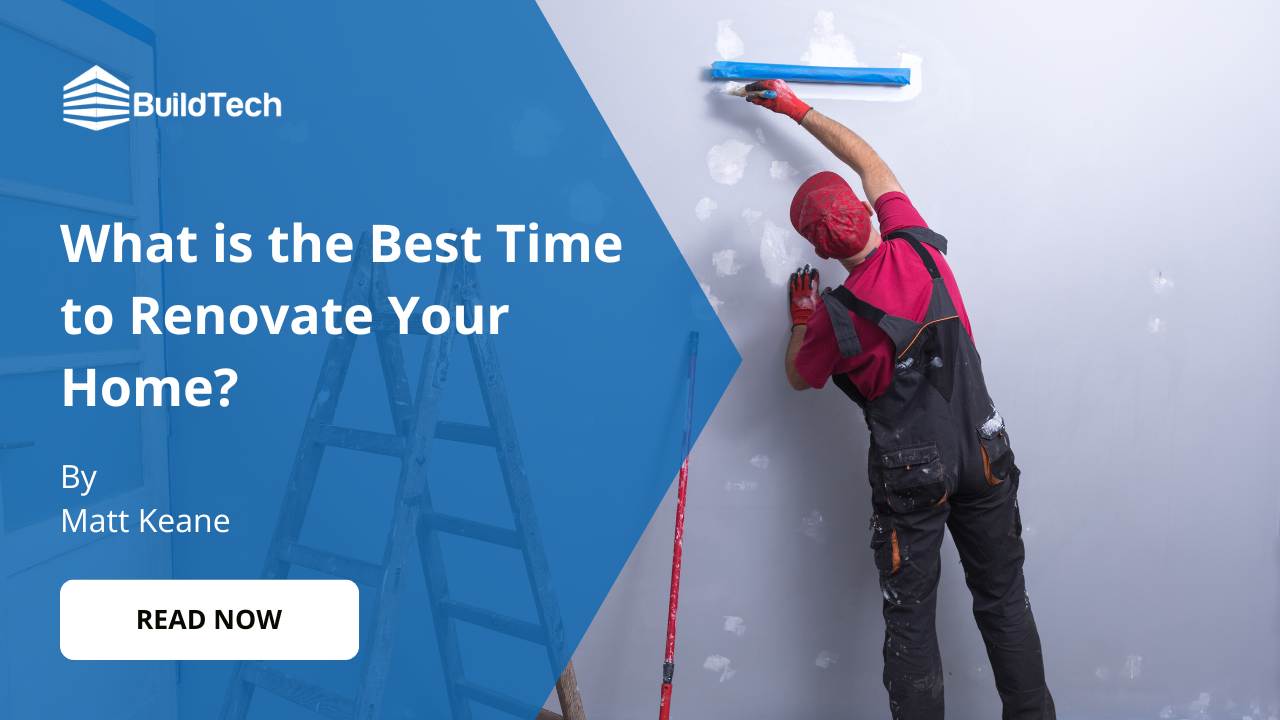 What is the Best Time to Renovate Your Home?