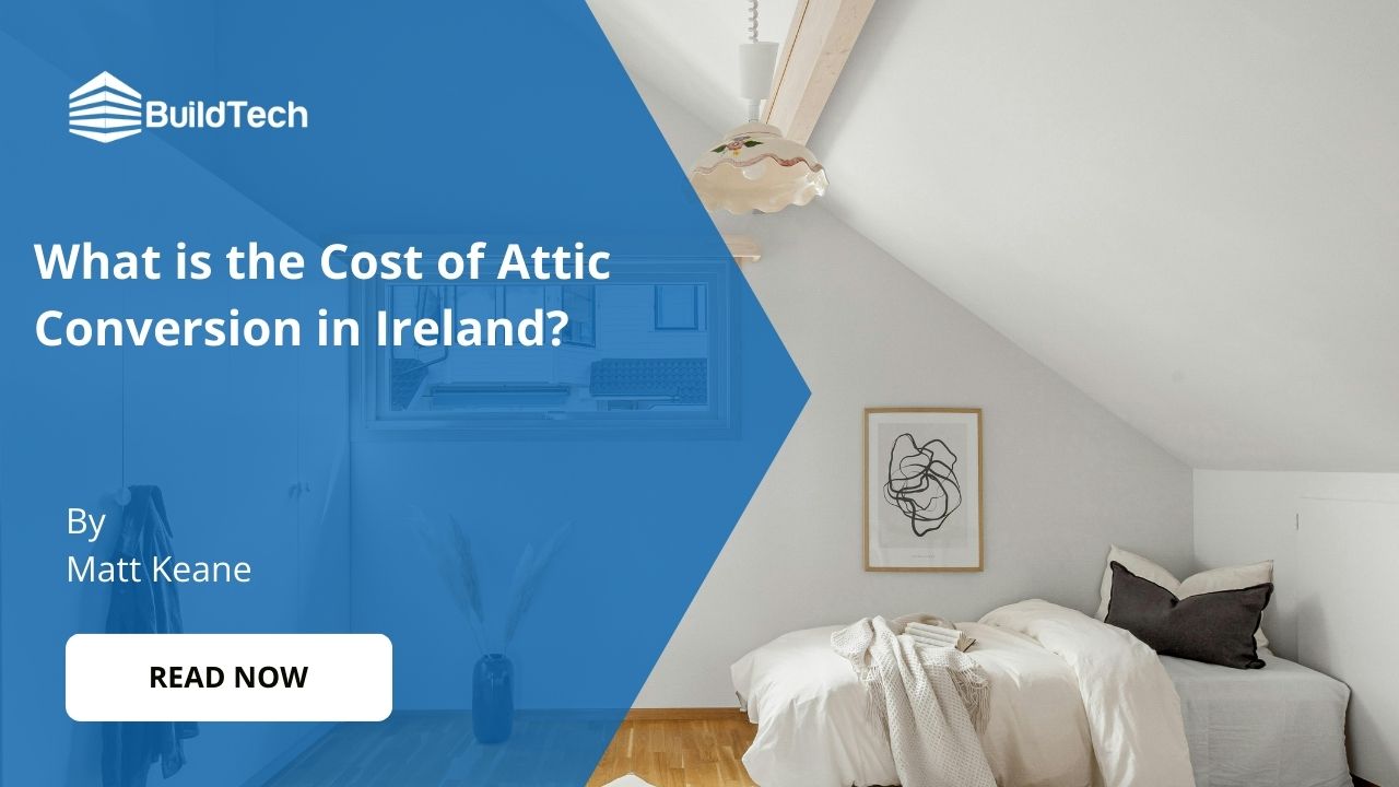 What is the Cost of Attic Conversion in Ireland?