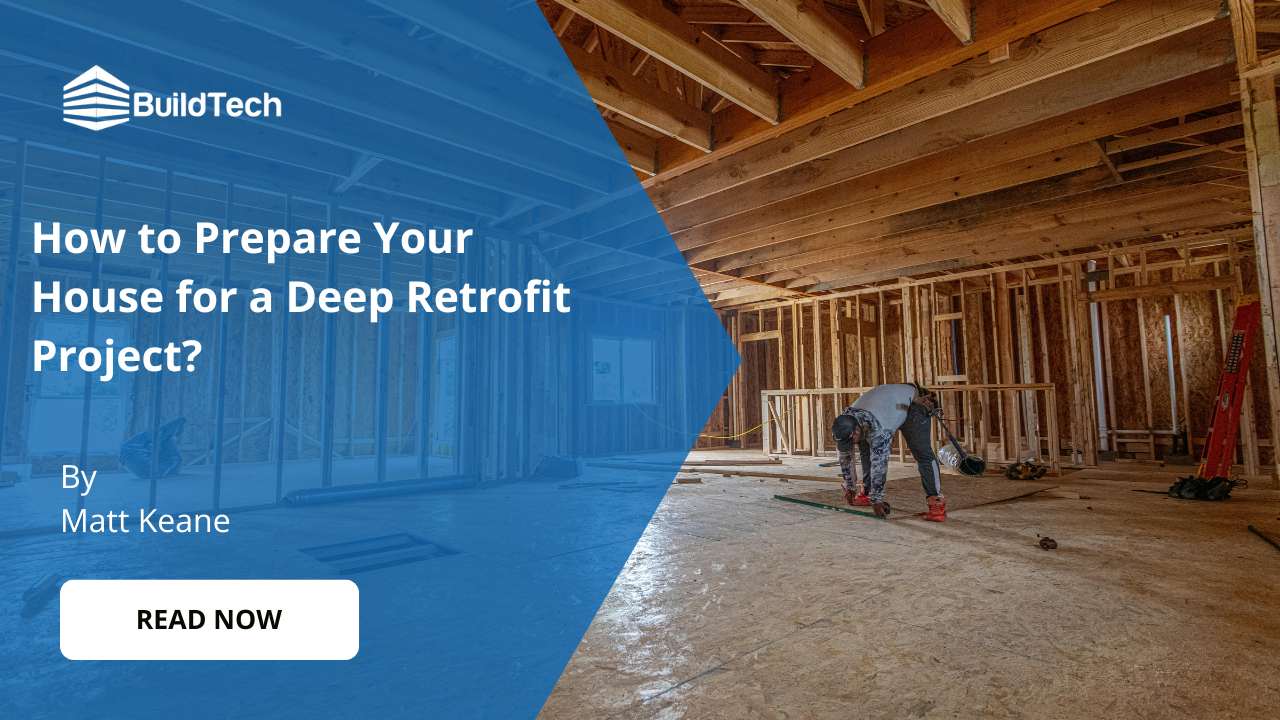 How to prepare your house for a deep retrofit project?